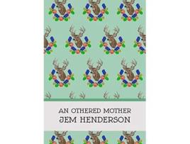 Livro An Othered Mother de Jem Henderson (Inglês)