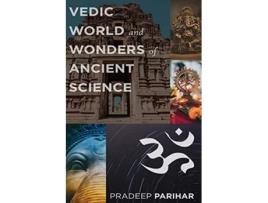 Livro Vedic World And Ancient Science De Pradeep Parihar (inglês)