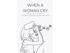 Livro When a woman cry de Robin Rogers (Inglês)