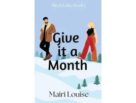 Livro Give it a Month de Mairi Louise (Inglês)