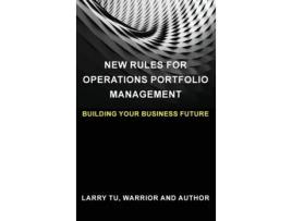 Livro New Rules for Operations Portfolio Management: Building Your Business Future Larry Tu (Inglês)