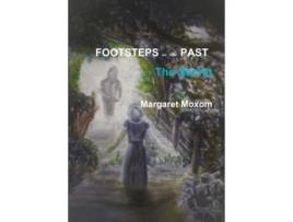 Livro Footsteps in the Past - The Secret de Margaret Moxom (Inglês)
