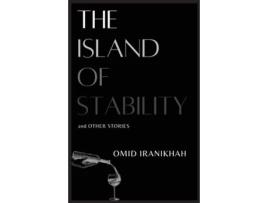 Livro The Island of Stability and Other Stories de Omid Iranikhah (Inglês)
