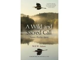 Livro A Wild and Sacred Call Nature-Psyche-Spirit de Will W Adams (Inglês)