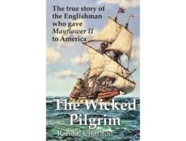 Livro The Wicked Pilgrim De Randal Charlton (inglês)