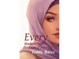 Livro Every Student Has Their Truth De Teddy Baire (inglês)