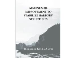 Livro Marine Soil Improvement To Stabilize Harbors Structures De Houssam Khelalfa (inglês)