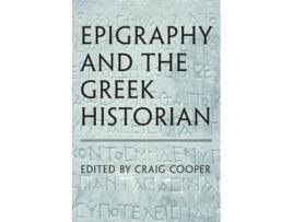 Livro Epigraphy And The Greek Historian De Craig Cooper (inglês)