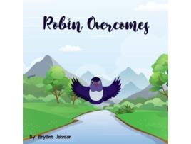 Livro Robin Overcomes De Bryant Johnson (inglês)