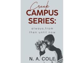 Livro Creek Campus Series Always, From Then Until Now de N a Cole (Inglês)