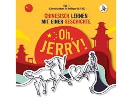 Livro Oh, Jerry! Chinesischkurs Für Anfänger . Chinesisch Lernen Mit Einer Geschichte. De Piotr Gibas (alemão)
