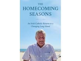 Livro The Homecoming Seasons: An Irish Catholic Returns to a Changing Long Island James MacGuire (Inglês)