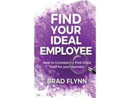 Livro Find Your Ideal Employee Brad Flynn (Inglês)