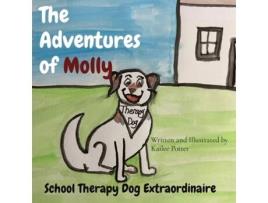 Livro The Adventures of Molly School Therapy Dog Extraordinaire de Kailee Potter (Inglês)