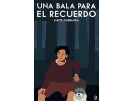 Livro Una Bala Para El Recuerdo Inf Juv17 Da Editorial Loqueleo De Maite Carranza (espanhol)