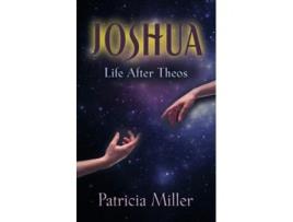 Livro Joshua Life After Theos De Patricia Miller (inglês)