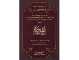Livro The Straight Path A Commentary On The Holy Quran De Nur Al-din Ahmad Al-kazaruni (inglês)