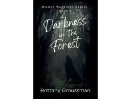 Livro Darkness in the Forest de Brittany Groussman (Inglês)