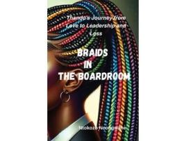 Livro Braids In The Boardroom ThandosJourney from Love to Leadership and Loss de Ntokozo Ncongwane (Inglês)