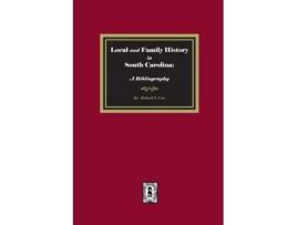 Livro Local and Family History in South Carolina A Bibliography. de Richard Cote (Inglês)