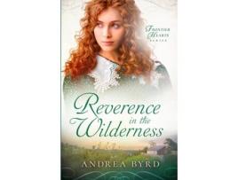 Livro Reverence in the Wilderness de Andrea Byrd (Inglês)
