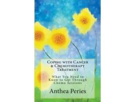Livro Coping With Cancer Amp Chemotherapy Treatment De Anthea Peries (inglês)