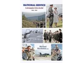Livro NATIONAL SERVICE A Photographers Life in the RAF 1955-1957 de Michael Blackstein Arps (Inglês)
