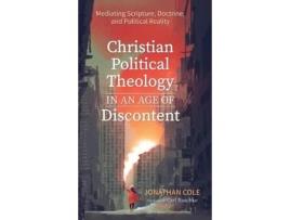 Livro Christian Political Theology In An Age Of Discontent De Jonathan Cole (inglês)