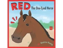 Livro Red The One-eyed Horse De Beatrice Huang (inglês)