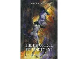 Livro The Impossible Enchantment De Comte De Caylus (inglês)