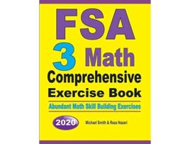 Livro Fsa 3 Math Comprehensive Exercise Book Abundant Math Skill Building Exercises De Michael Smith E Reza Nazari (inglês)