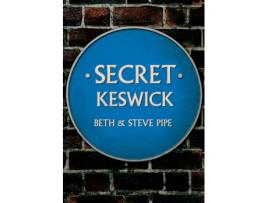Livro Secret Keswick De Beth & E Steve Pipe (inglês)