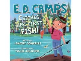 Livro E. D. Camps Catches Her First Fish de Lindsay Gonzales (Inglês)