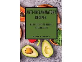 Livro Anti-inflammatory Recipes De Marie Sanders (inglês)