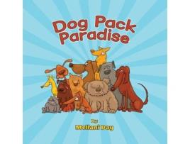 Livro Dog Pack Paradise De Mellani Day (inglês)