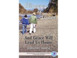 Livro Glimpses of Grace, Vol. 2 And Grace Will Lead Us Home de Dorothy Horne (Inglês)