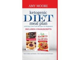 Livro Ketogenic Diet Meal Plan With Easy Low-carb Recipes For Beginners De Amy Moore (inglês - Capa Dura)