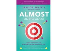 Livro Almost Doing Good Doing the Best You Can With What You Have Some of the Time de Jessica Pettitt (Inglês)