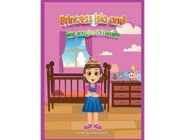 Livro Princess Isla And Her Magical Friends De Jordan Harrell (inglês - Capa Dura)