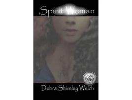 Livro Spirit Woman De Debra Shiveley Welch (inglês)