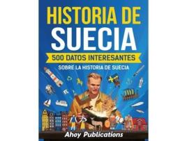 Livro Historia de Suecia 500 datos interesantes sobre la historia de Suecia de Ahoy Publications (Inglês)
