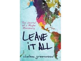 Livro Leave It All The Journal of a Maybe Missionary de Chelsea Greenwood (Inglês)