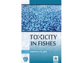 Livro Toxicity In Fishes De Krishan Lal Jain (inglês - Capa Dura)
