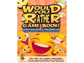 Livro Would You Rather Game Book! Family Challenge amp That Made You Think Edition! de Leo Willy D'Orange (Inglês)