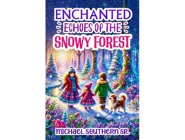 Livro Enchanted Echoes of the Snowy Forest de Michael Southern (Inglês)