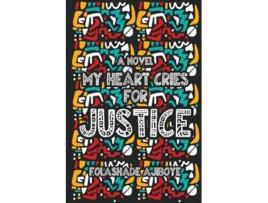 Livro MY HEART CRIES FOR JUSTICE de Folashade Ajiboye (Inglês)