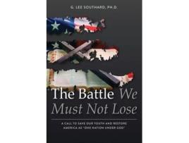 Livro The Battle We Must Not Lose De Lee Southard (inglês)