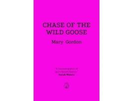 Livro Chase Of The Wild Goose De Mary Louisa Gordon (inglês)