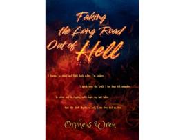 Livro Taking the Long Road Out of Hell de Orpheus Wren (Inglês)