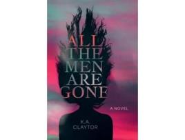 Livro All the Men Are Gone de KA Claytor (Inglês)
